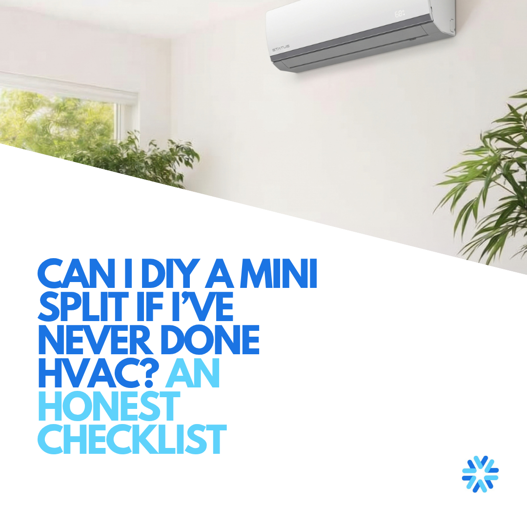 Can I DIY a Mini Split If I’ve Never Done HVAC? An Honest Checklist
