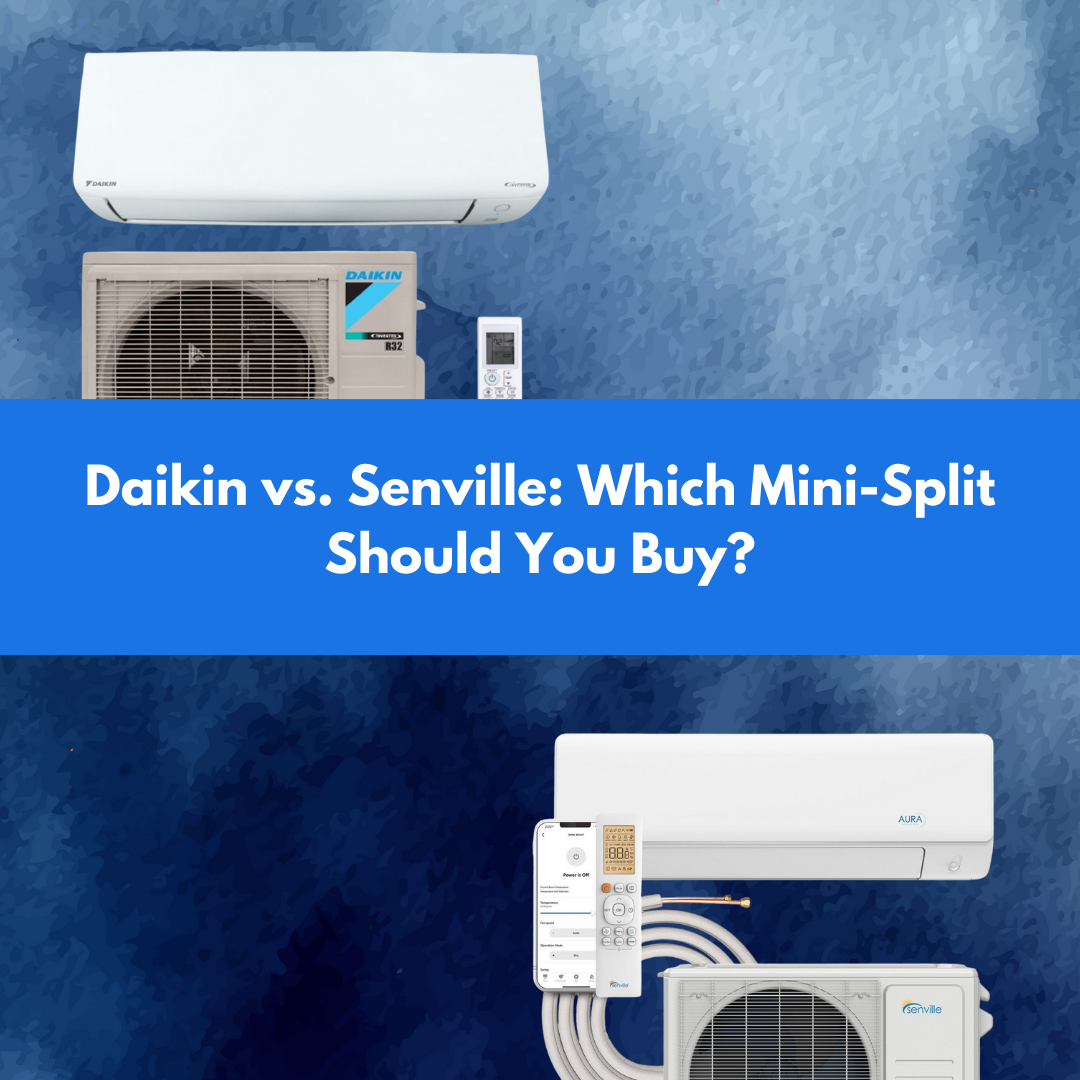 Daikin vs. Senville: Which Mini-Split Should You Buy?