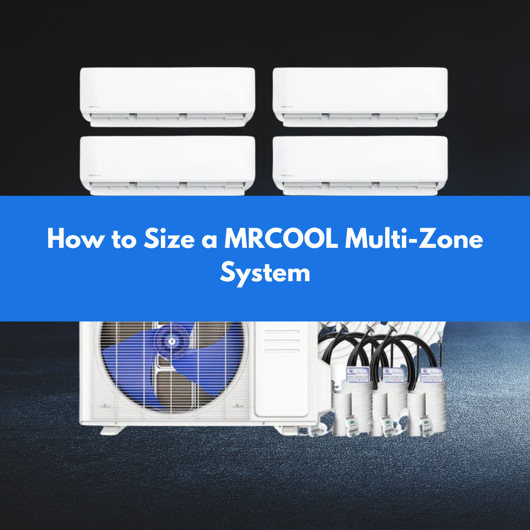 How to Size a MRCOOL Multi-Zone System